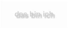 das bin ich