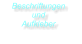 Beschriftungen  und Aufkleber